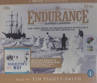 Endurance - The True Story of Shackleton's Incredible Voyage to the Antartic PLUS Shackleton's Way written by Alfred Lansing performed by Tim Pigott-Smith on Audio CD (Abridged)